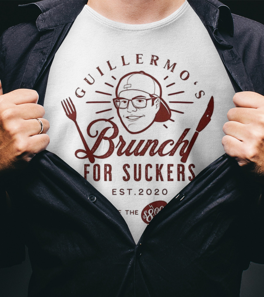 Guillermo's Brunch For Suckers Est 2020 Home Of The Eggs T-Shirt