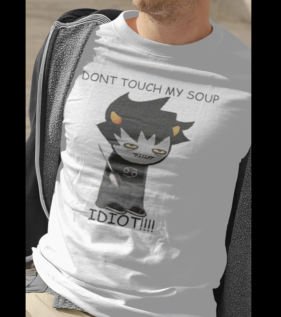 Homestuck Karkat Don't Touch My Soup Idiot Troll Character Fan Art T-Shirt