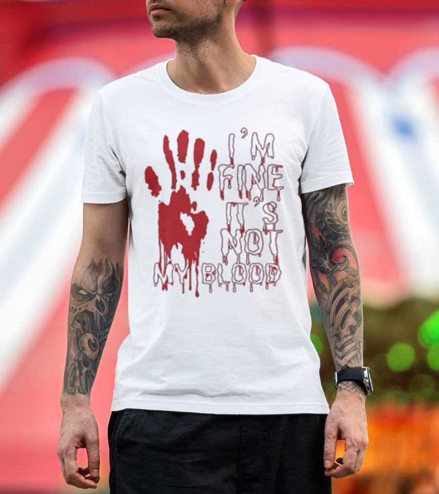 I’m Fine It’s Not My Blood Halloween Handprint Horror T-Shirt