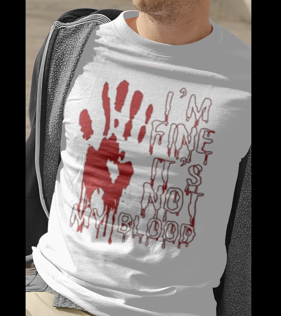 I’m Fine It’s Not My Blood Halloween Handprint Horror T-Shirt