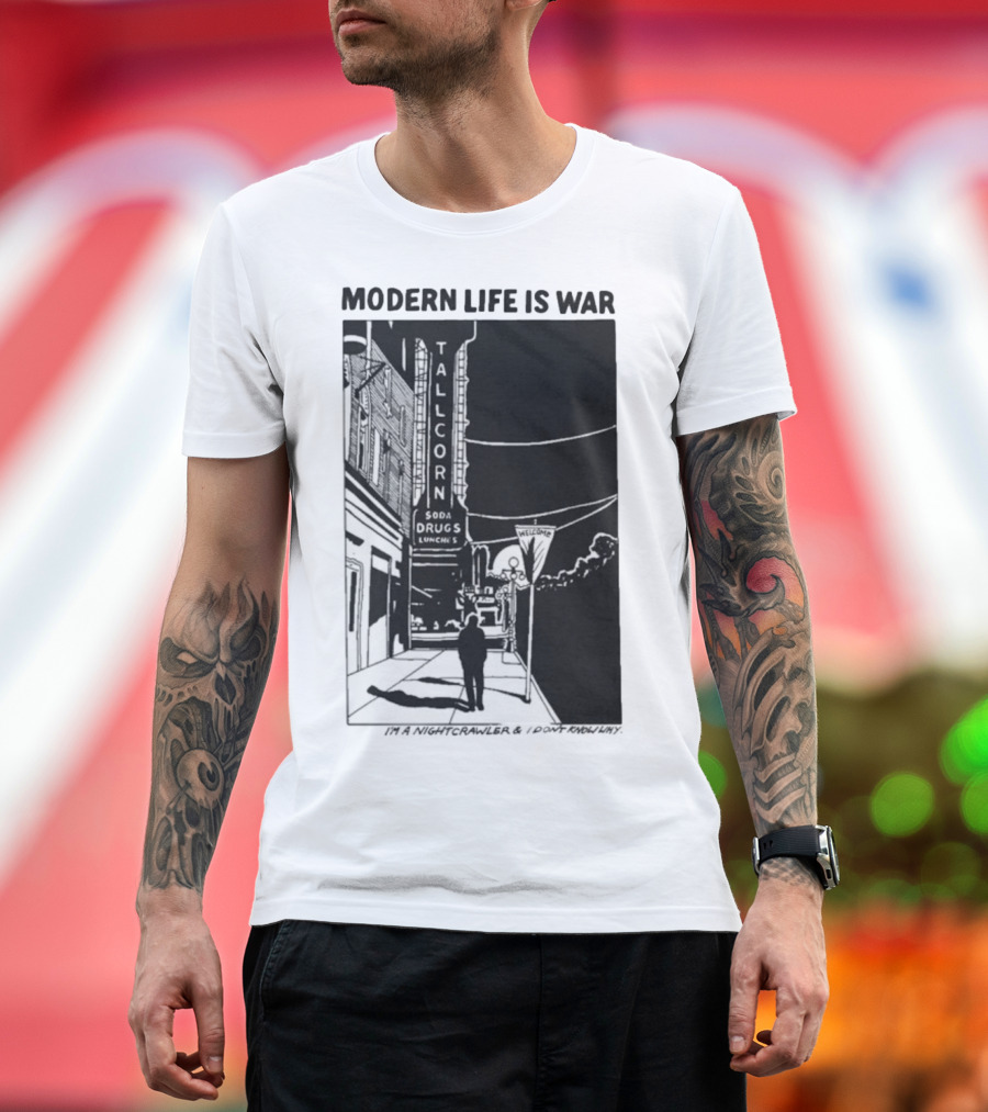 Modern Life Is War Night Crawler Tallcorn Soda Drugs Lunche T-Shirt