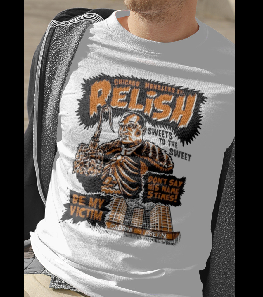 Relish Chicago Monsters Be My Victim Cabrini Green Don't Say His Name 5 Times Halloween T-Shirt