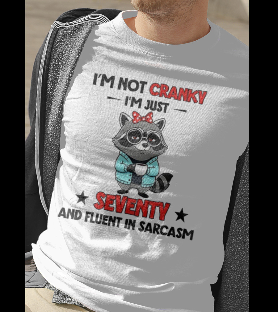 I'm Not Cranky I'm Just Seventy And Fluent In Sarcasm Raccoon With Coffee And Bow T-Shirt
