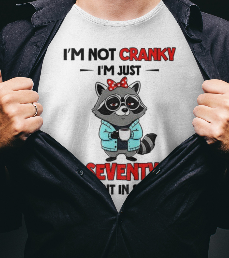 I'm Not Cranky I'm Just Seventy And Fluent In Sarcasm Raccoon With Coffee And Bow T-Shirt