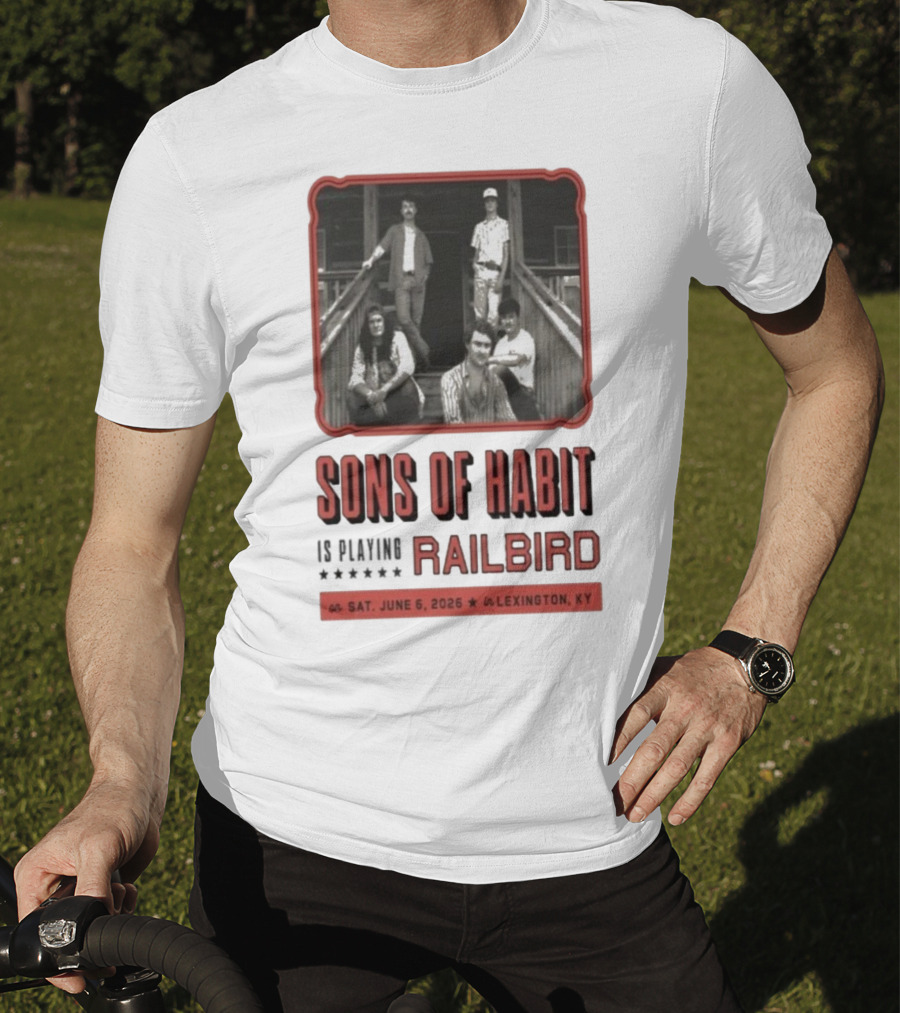 Sons Of Habit Railbird Lexington KY June 6 2026 Concert T-Shirt