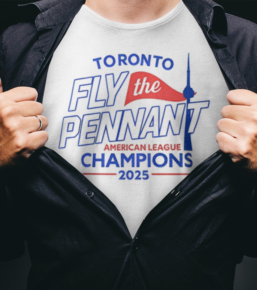 Toronto Blue Jays Fly The Pennant American League Champions 2025 CN Tower T-Shirt