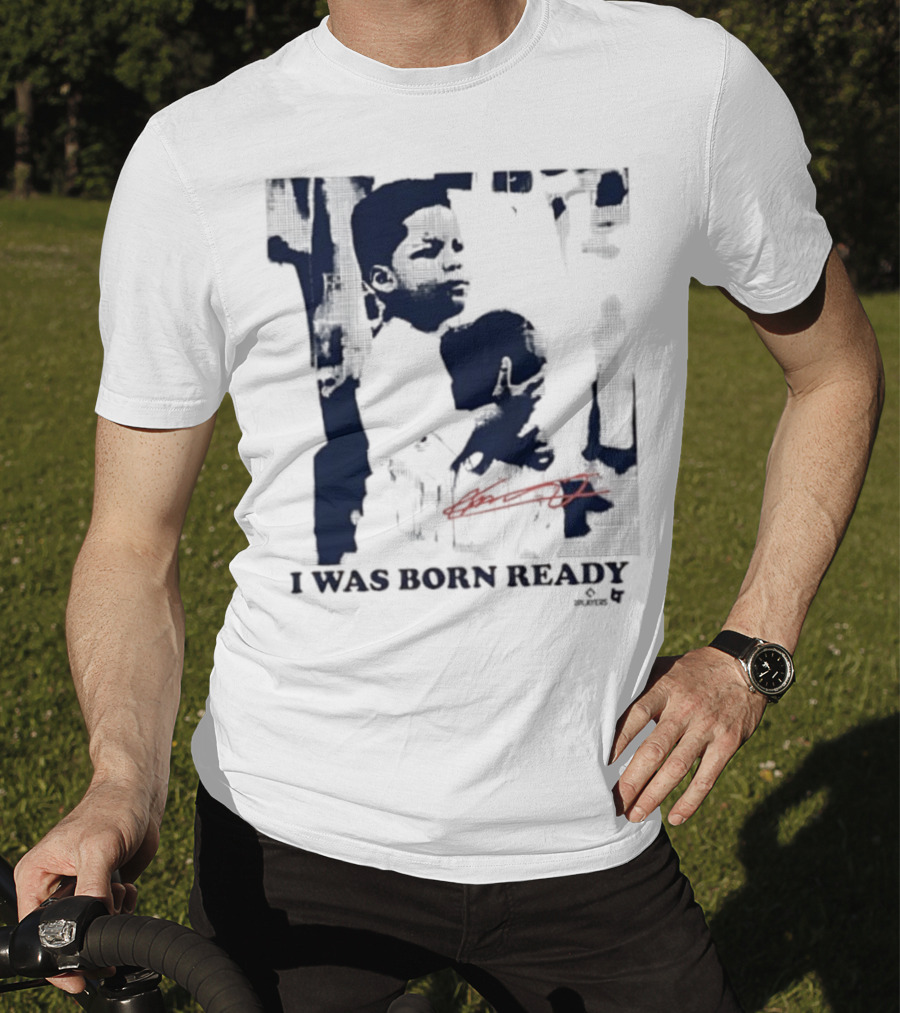 Vladimir Guerrero Jr. I Was Born Ready Toronto Blue Jays Signature T-Shirt