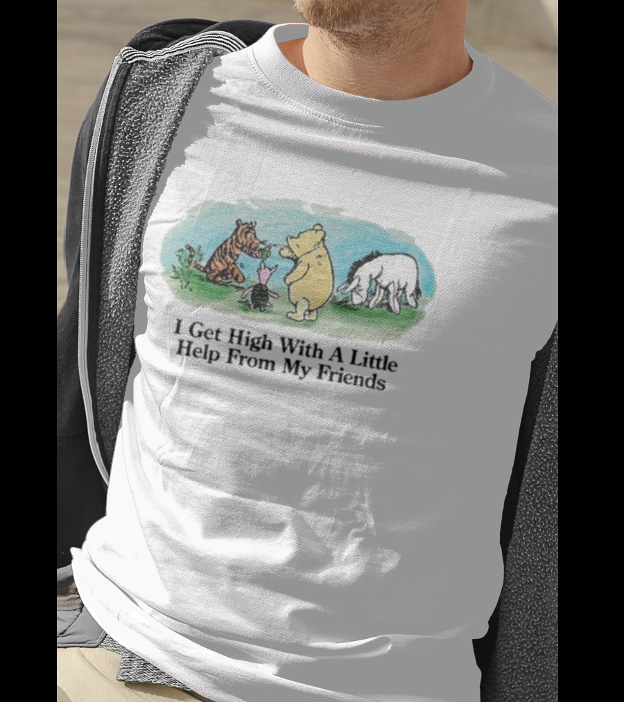 Winnie-The-Pooh Piglet Tigger Eeyore I Get High With A Little Help From My Friends T-Shirt