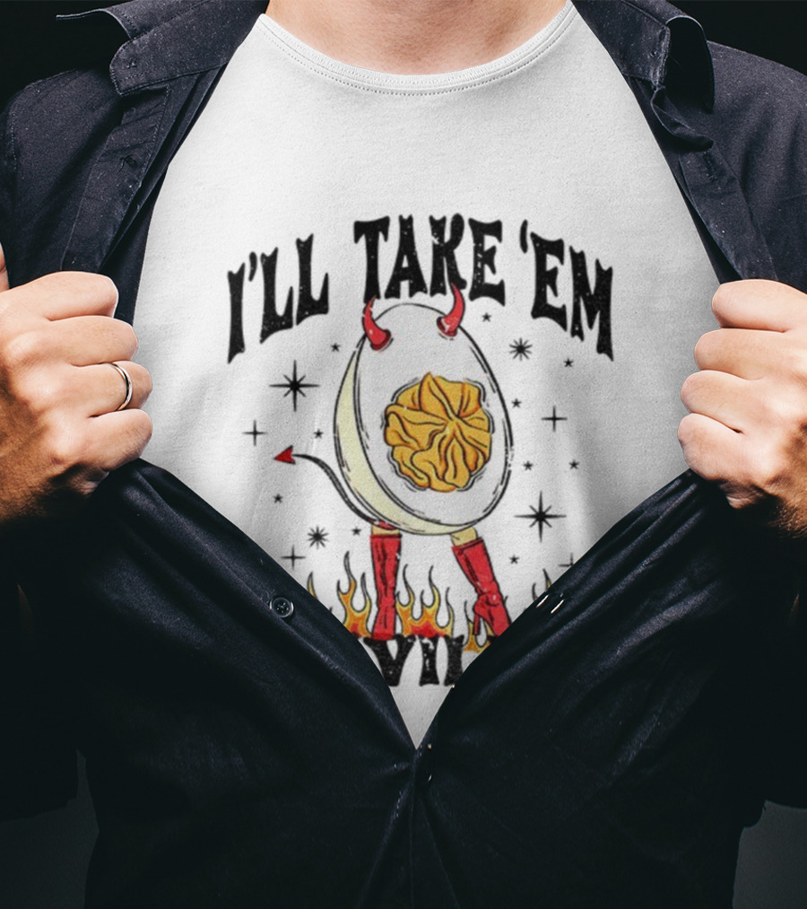I’ll Take ’Em Deviled Egg Horns Boots Flames Thanksgiving T-Shirt