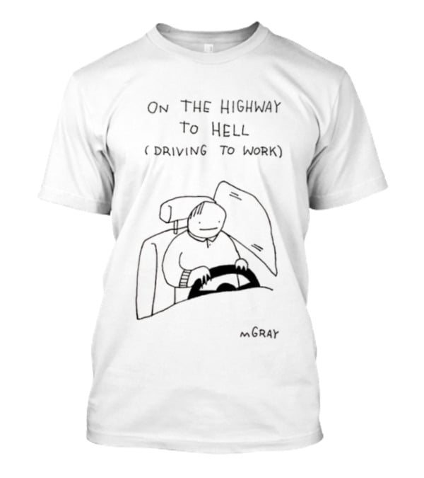 On The Highway To Hell Driving To Work MGray T-Shirt