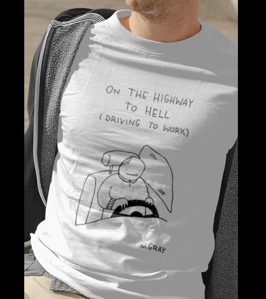On The Highway To Hell Driving To Work MGray T-Shirt