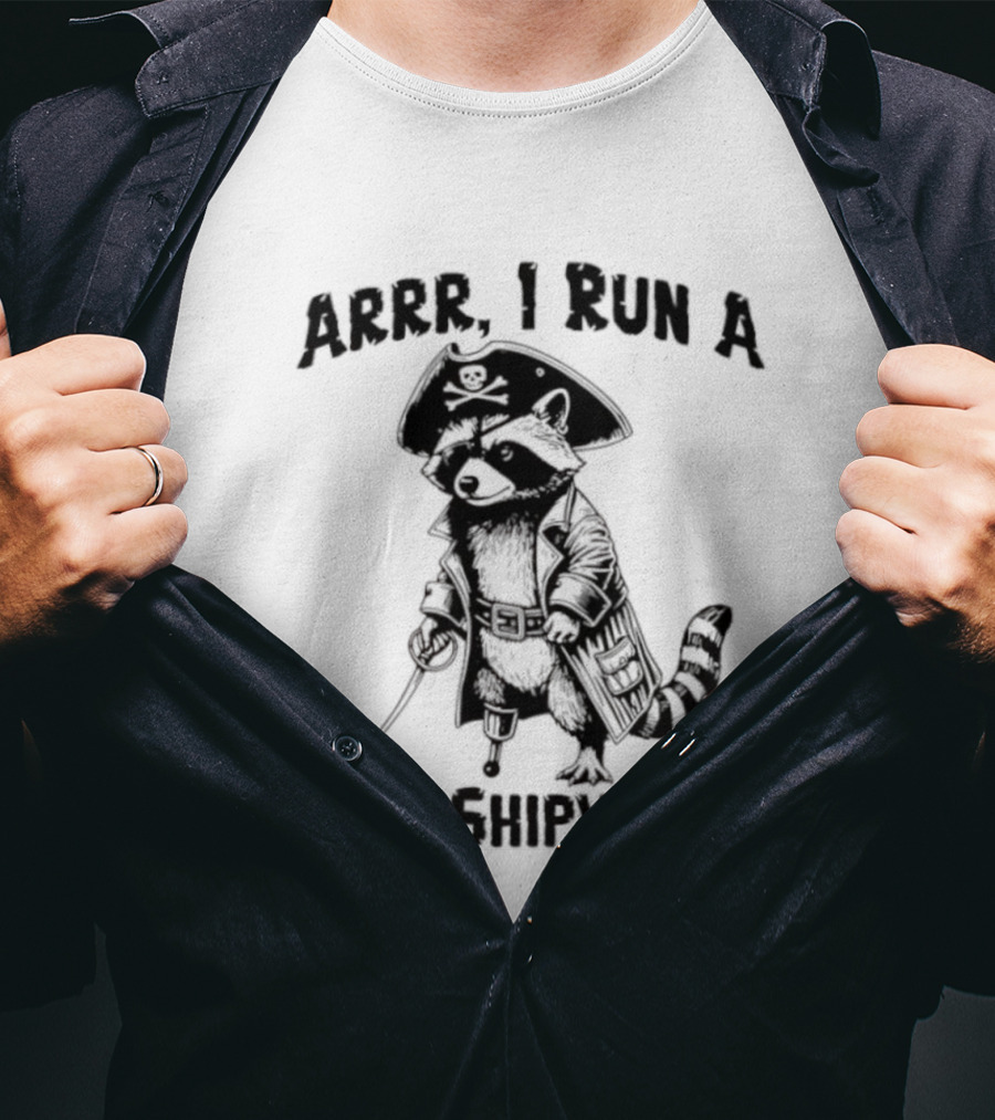 Raccoon Arrr I Run A Tight Shipwreck Pirate Captain Theme T-Shirt