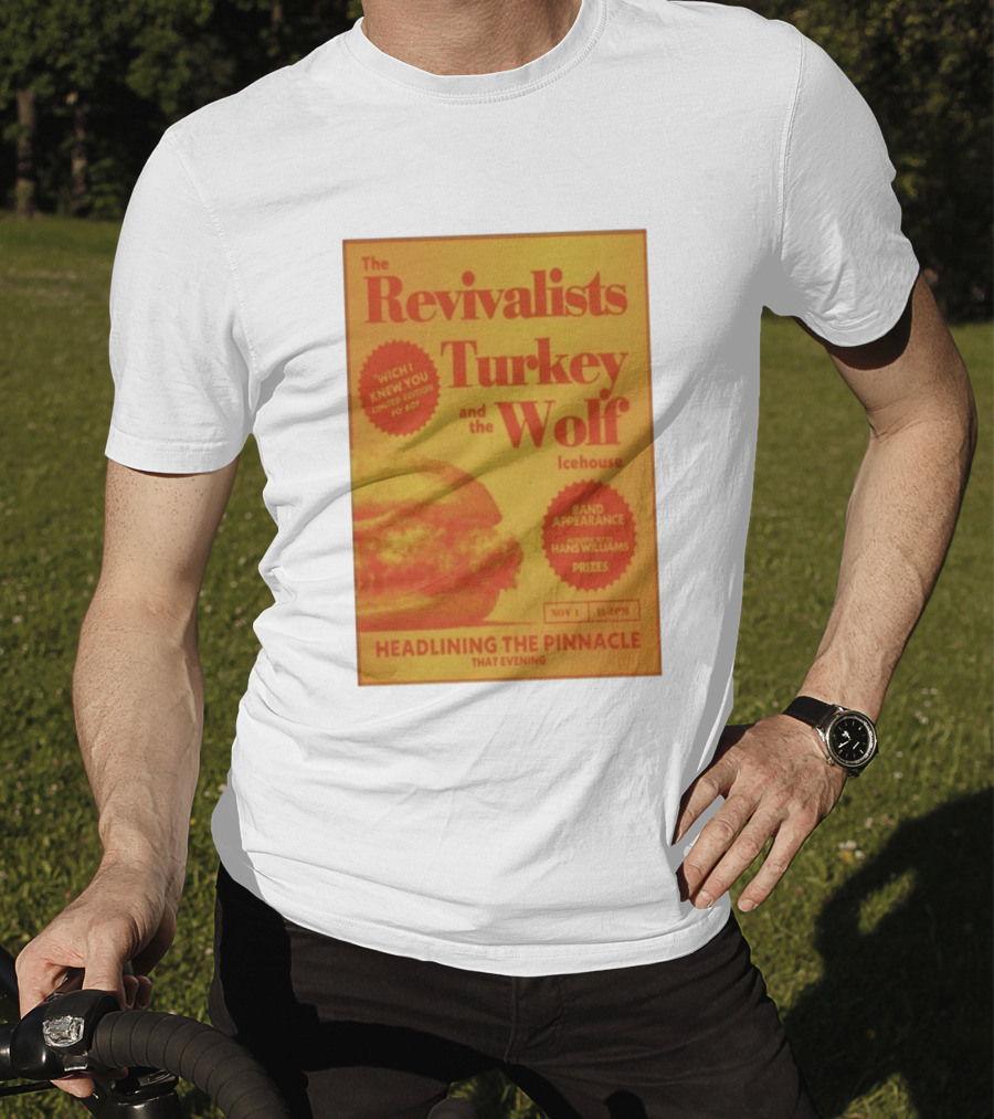 The Revivalists Turkey And The Wolf Icehouse Event Hans Williams Appearance November 1 Headlining The Pinnacle T-Shirt