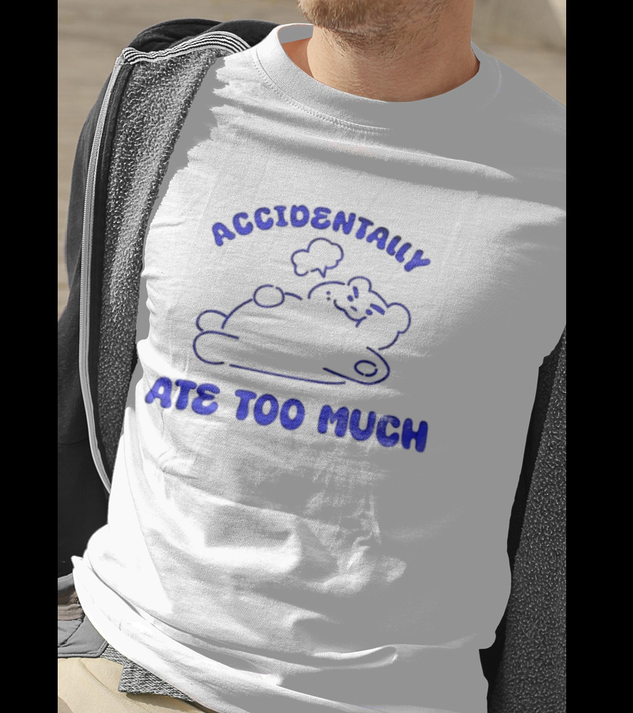 ACcidentally Ate Too Much Bear Illustration T-Shirt