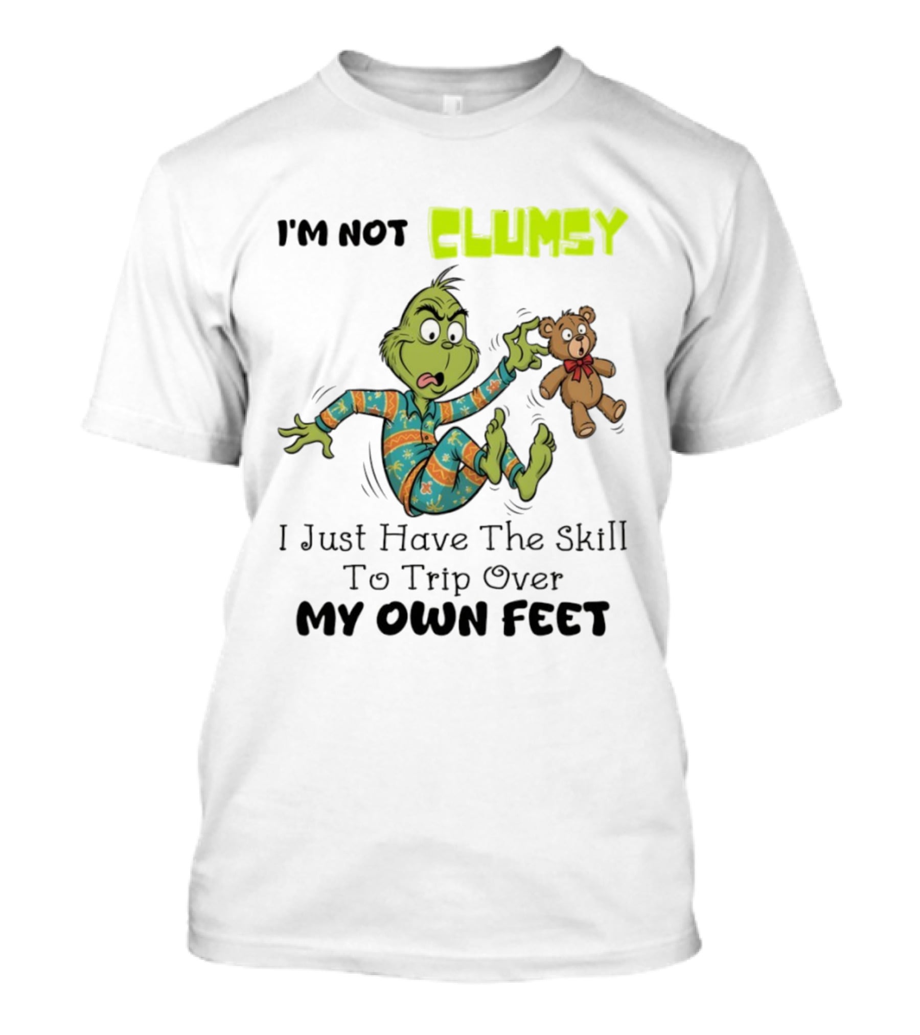 Grinch Clumsy Trip Over My Own Feet Christmas Pajamas Bear T-Shirt