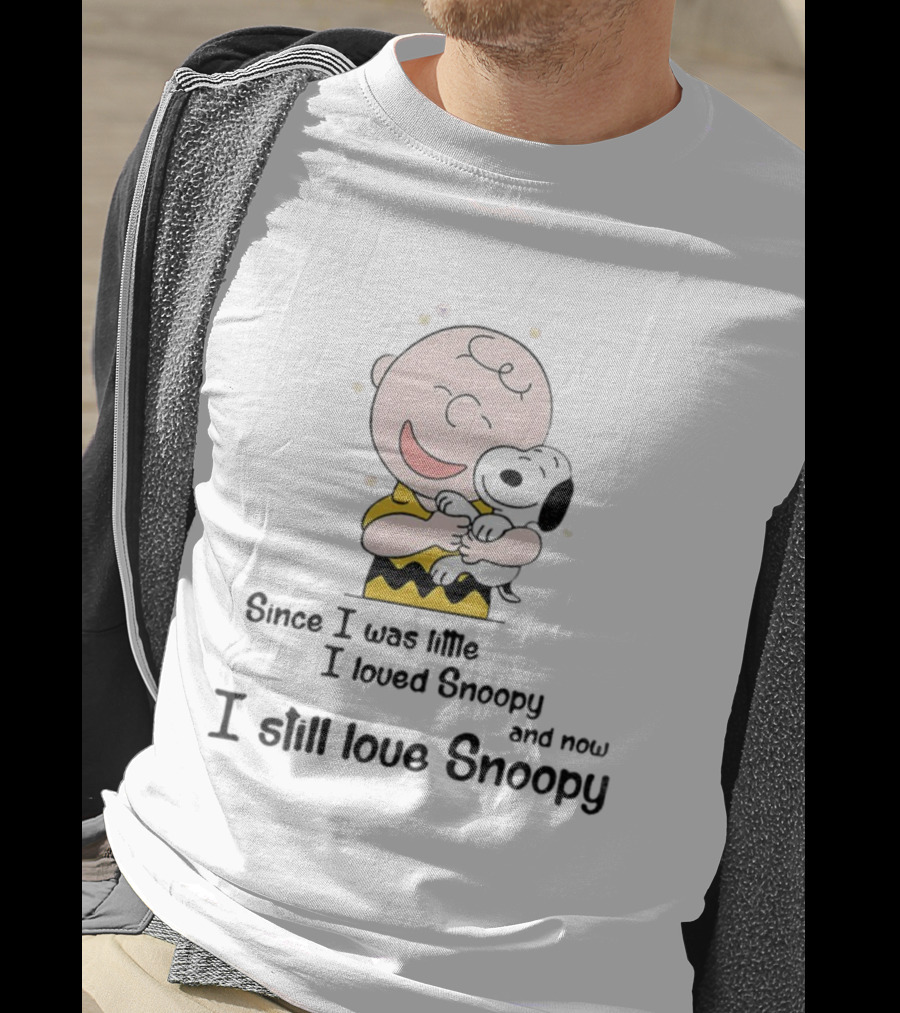 Snoopy Charlie Brown Since I Was Little Loved Snoopy Still Love Snoopy T-Shirt