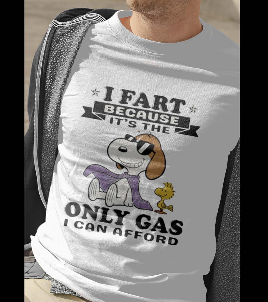 Snoopy Woodstock I Fart Because It’s The Only Gas I Can Afford T-Shirt