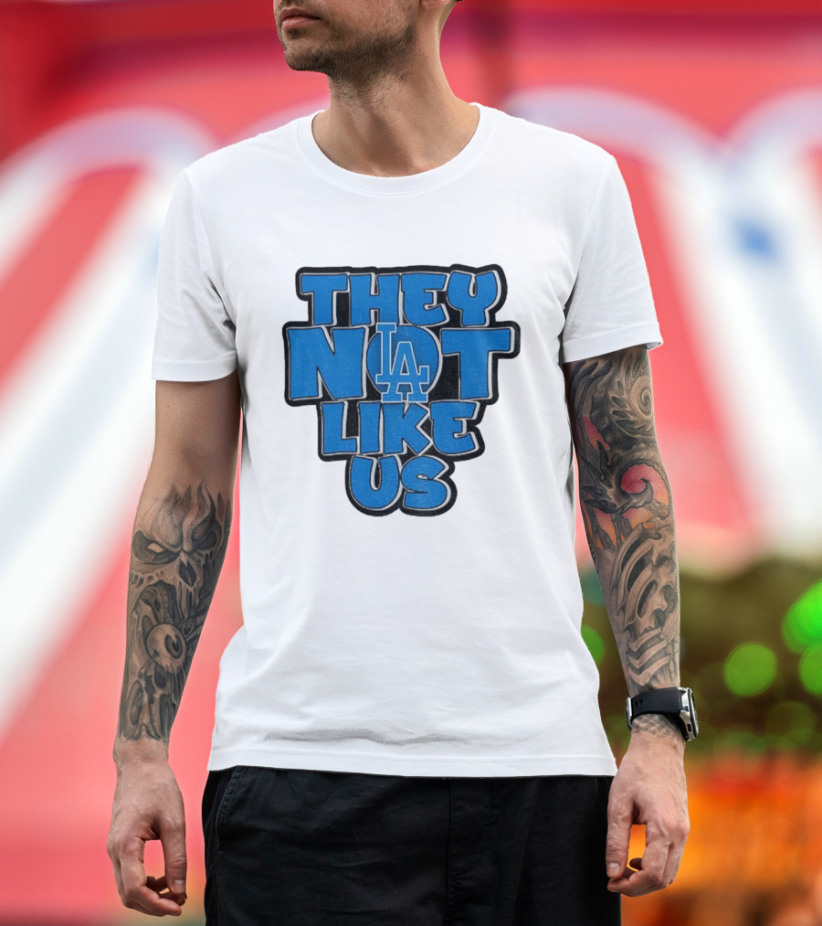 They Not Like Us LA Dodgers MLB 2025 T-Shirt