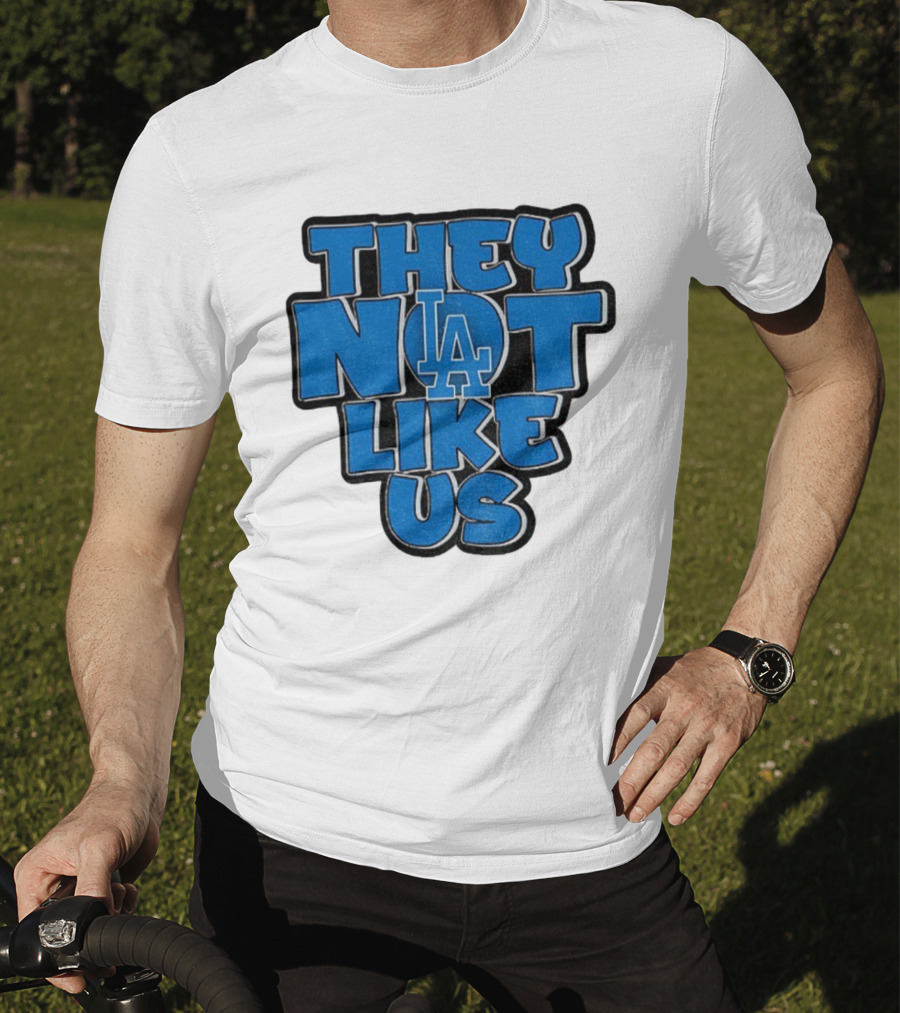They Not Like Us LA Dodgers MLB 2025 T-Shirt