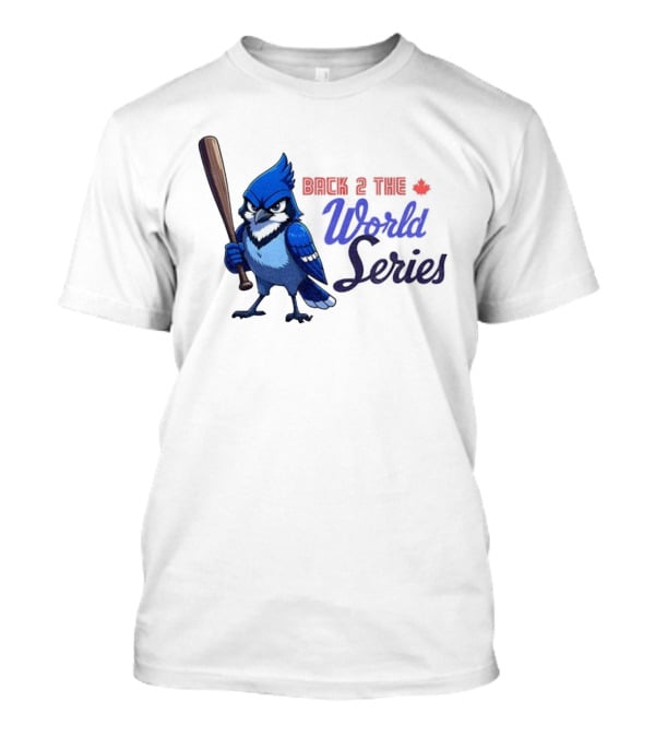 Back 2 The World Series Blue Jays Baseball T-Shirt