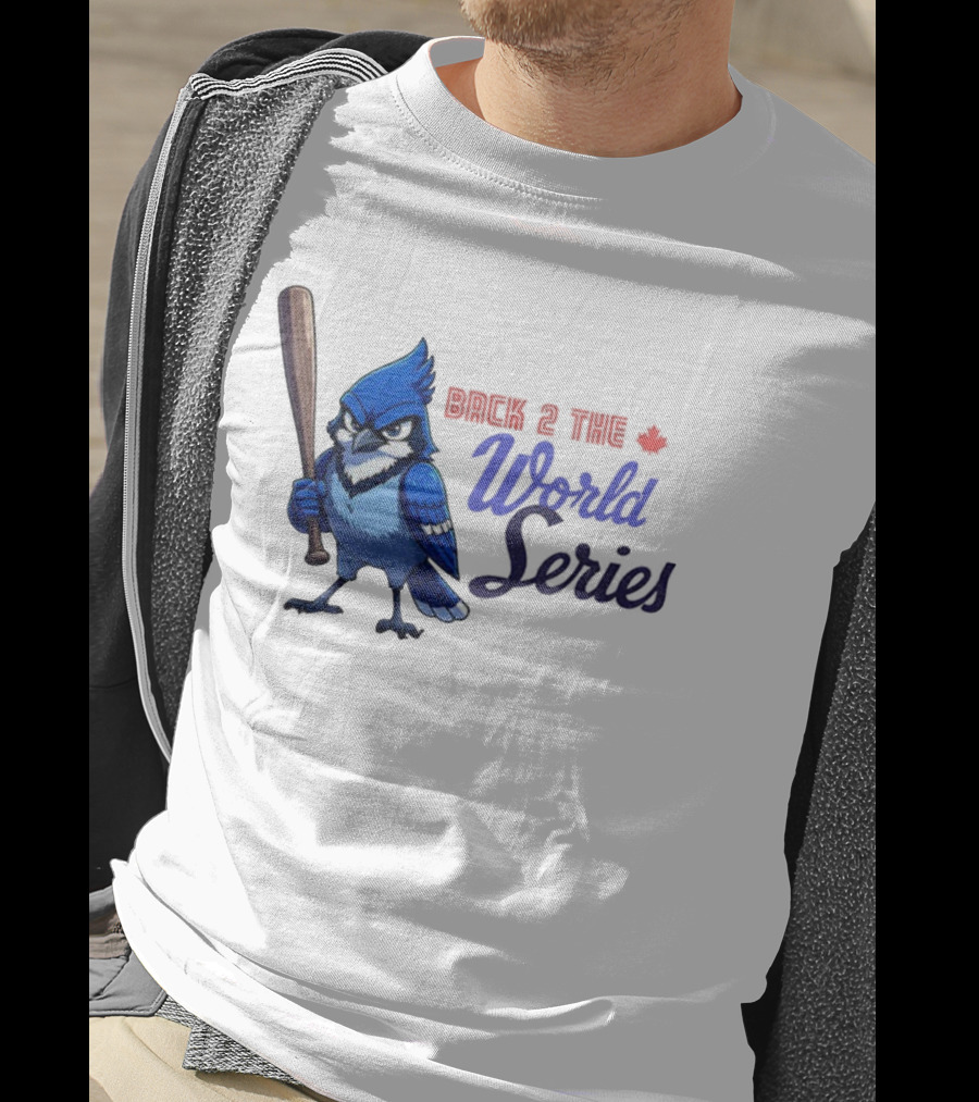 Back 2 The World Series Blue Jays Baseball T-Shirt