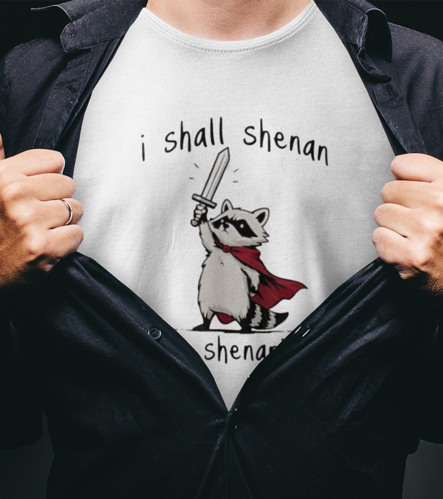 I Shall Shenan Then Shenanigan Raccoon With Red Cape And Sword T-Shirt