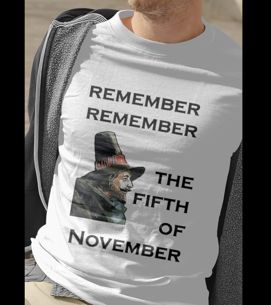 Remember Remember The Fifth Of November Guy Fawkes Day Inspired T-Shirt