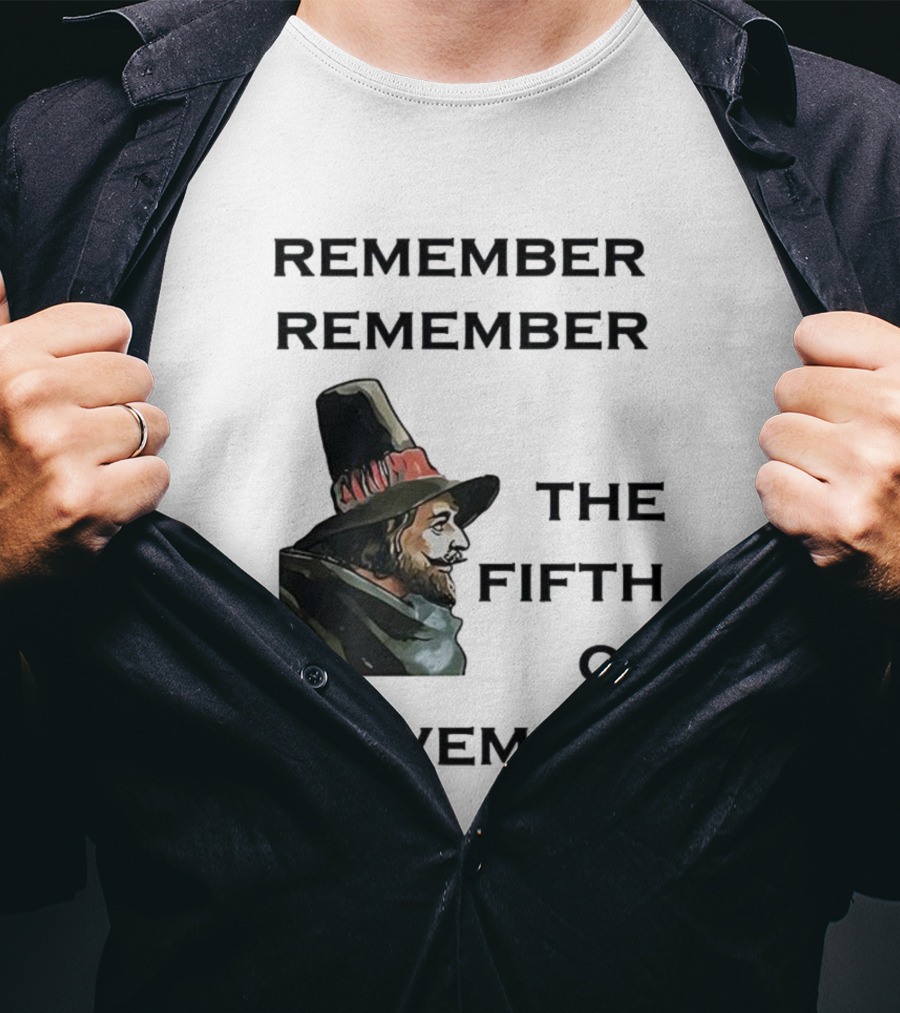 Remember Remember The Fifth Of November Guy Fawkes Day Inspired T-Shirt