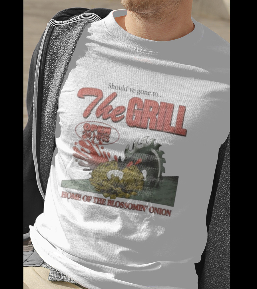 The Grill Open 24 Hrs Home Of The Bloomin’ Onion Final Day T-Shirt