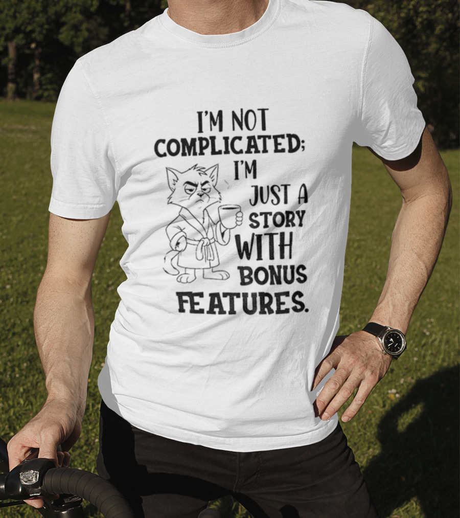 I'm Not Complicated Cat Story With Bonus Features T-Shirt