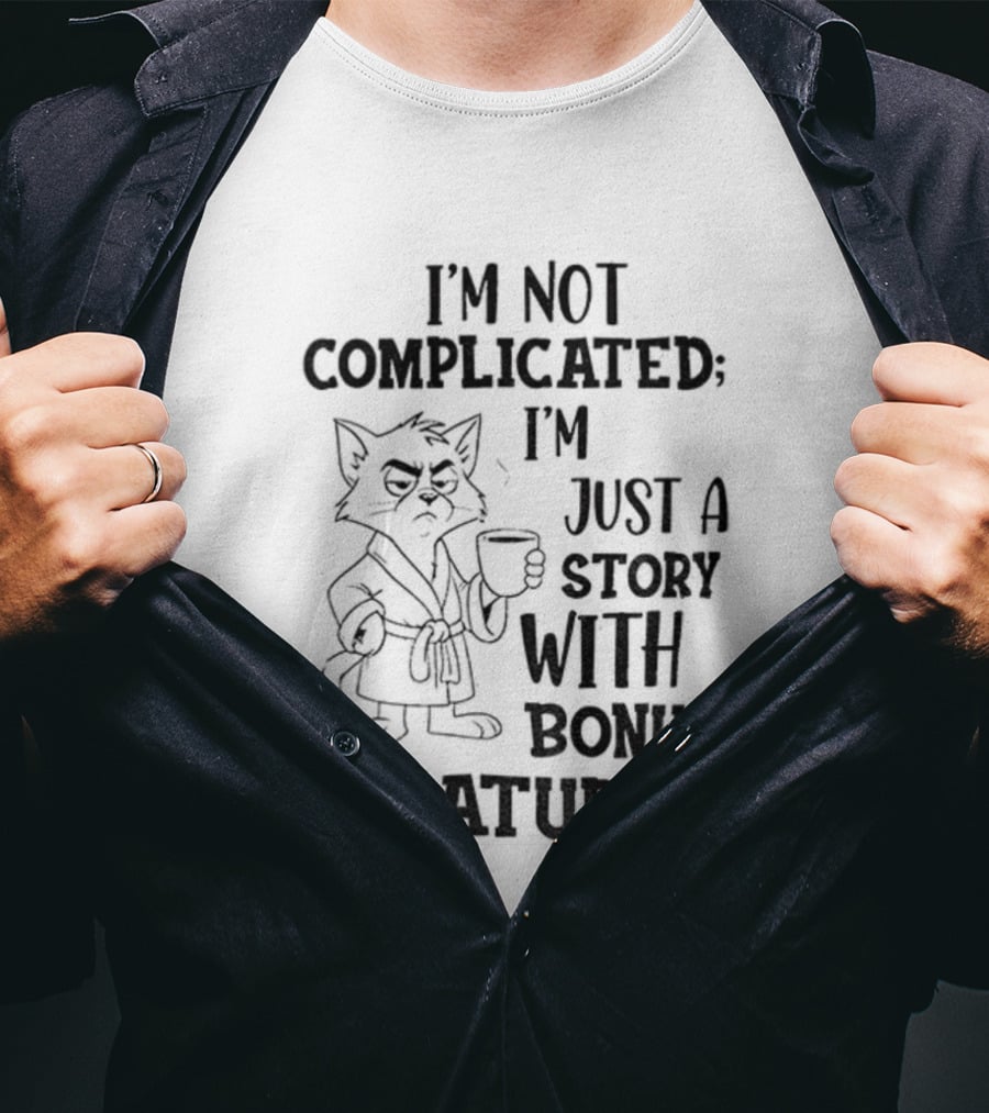 I'm Not Complicated Cat Story With Bonus Features T-Shirt