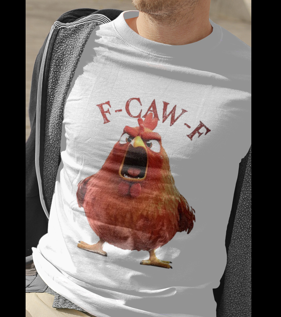 F-Caw-F Angry Rooster Humor T-Shirt