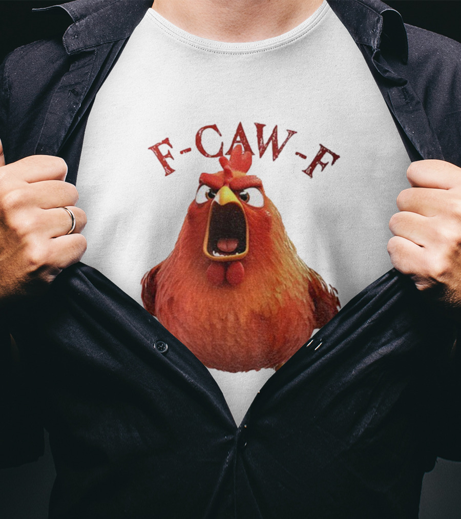 F-Caw-F Angry Rooster Humor T-Shirt
