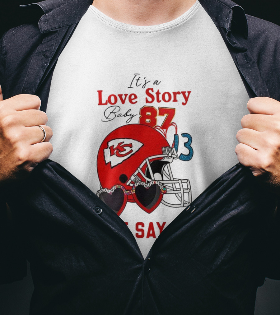 Travis Taylor Love Story Kansas City Chiefs Just Say Yes 87 13 NFL T-Shirt