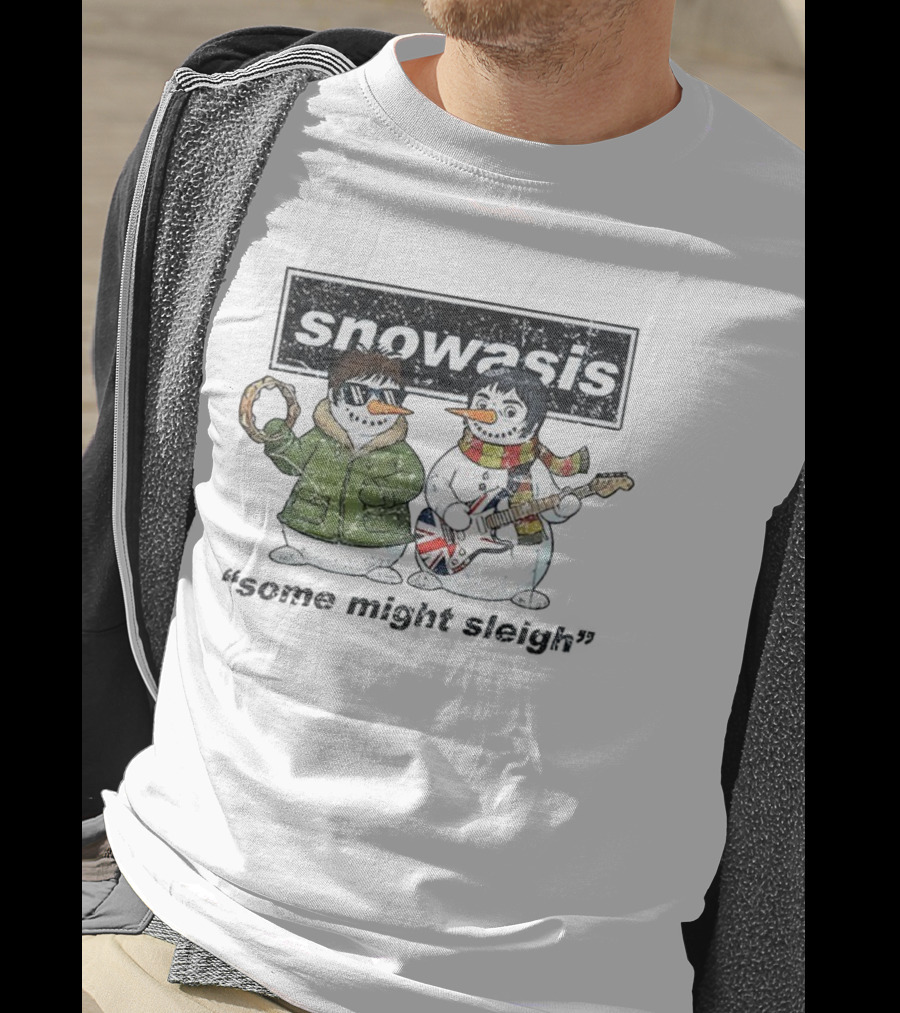 Snowasis Christmas Jumper Some Might Sleigh Oasis Snowmen T-Shirt