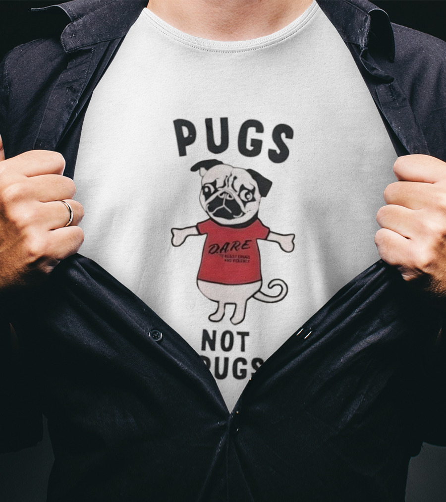 Pugs Not Drugs DARE Say No To Drugs And Violence T-Shirt