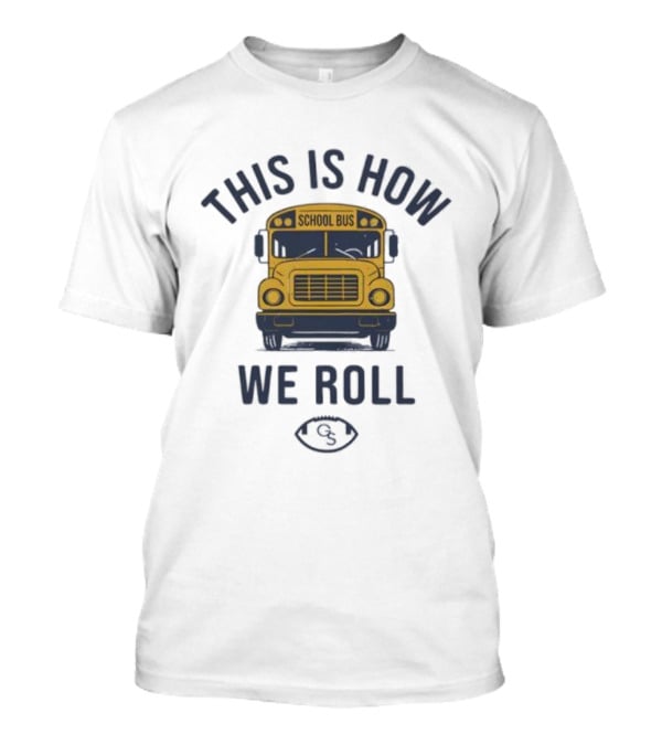 This Is How We Roll School Bus Football 131 T-Shirt