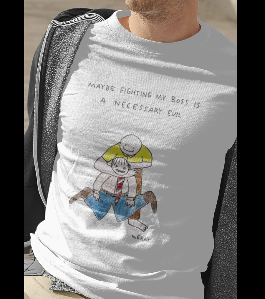 Maybe Fighting My Boss Is A Necessary Evil Humor Drawing T-Shirt