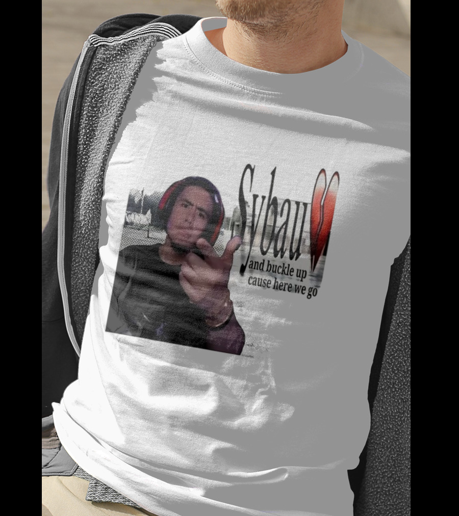 Sybau And Buckle Up Cause Here We Go Text With Hand Gesture And Headphones T-Shirt