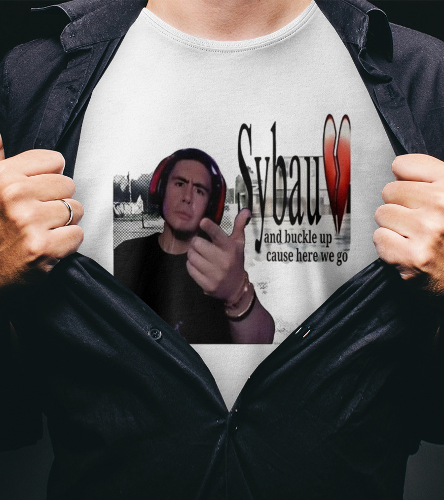 Sybau And Buckle Up Cause Here We Go Text With Hand Gesture And Headphones T-Shirt