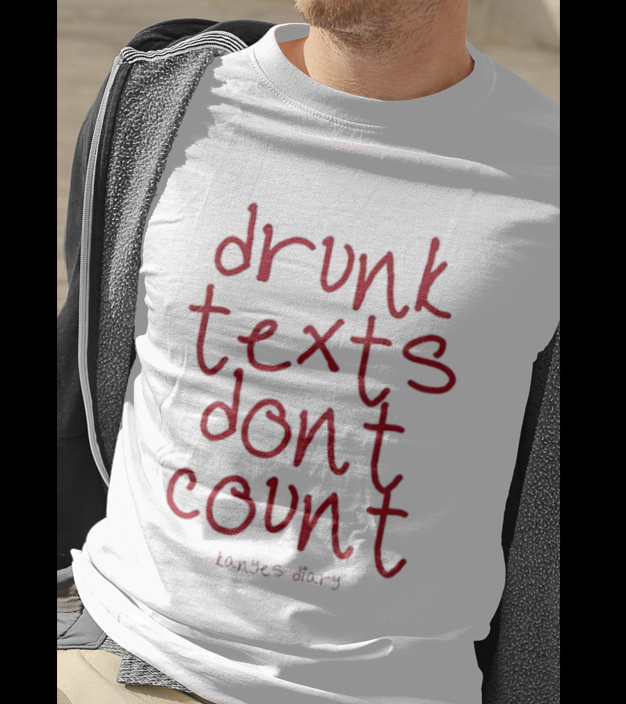 Drunk Texts Dont Count Kanye's Diary 2025 T-Shirt