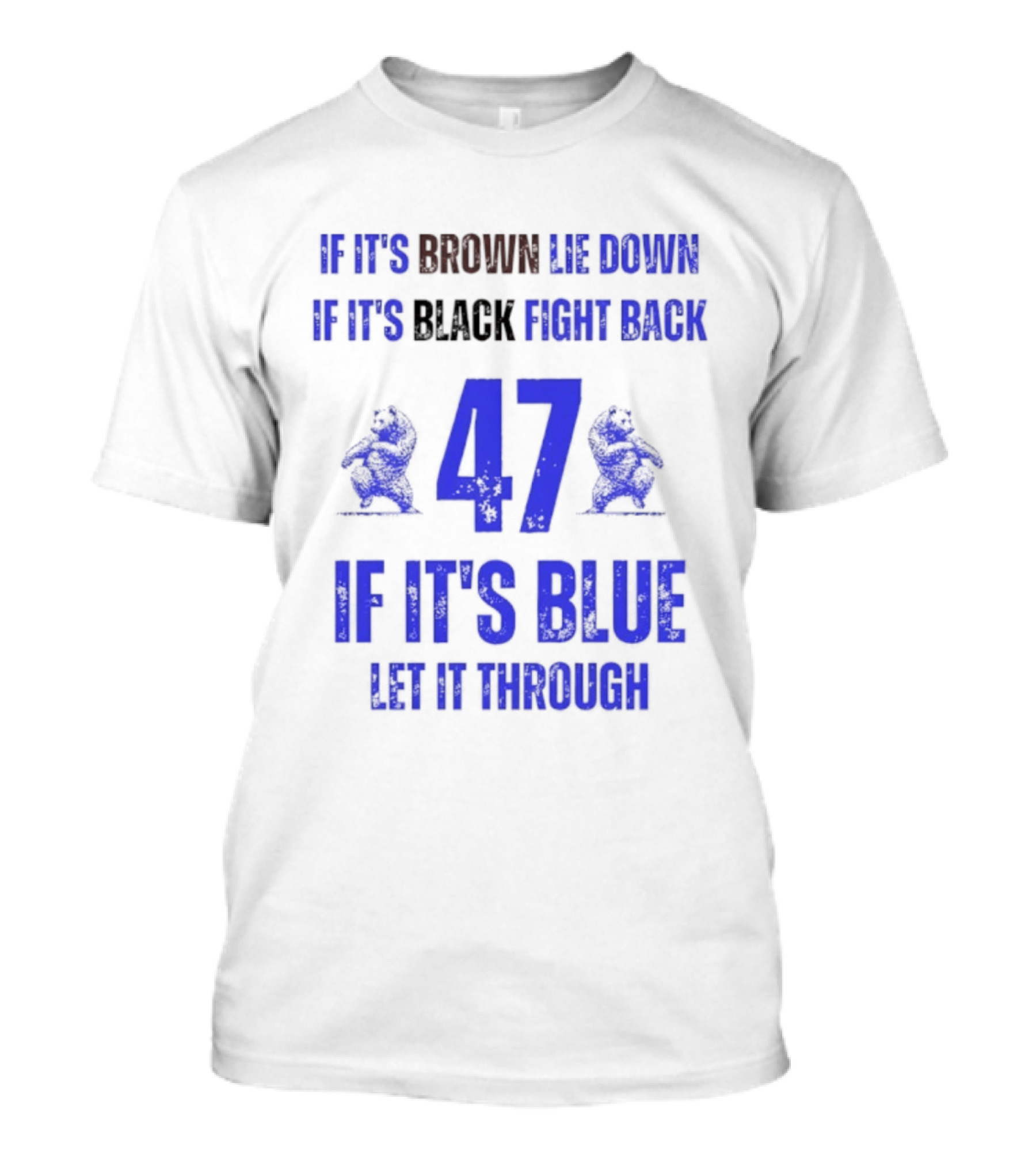 BYU Cougars Football 47 If It’s Brown Lie Down Black Fight Back Blue Let It Through T-Shirt
