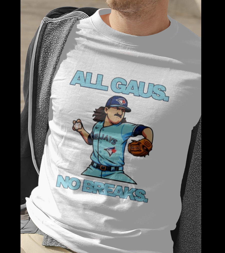 Kevin Gausman All Gaus No Breaks Toronto Blue Jays Baseball T-Shirt