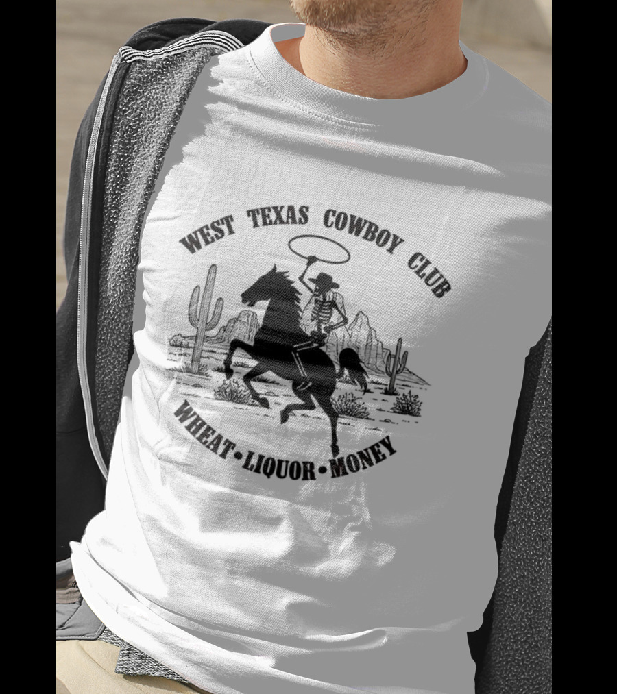 West Texas Cowboy Club Wheat Liquor Money Desert Scene Cactus T-Shirt