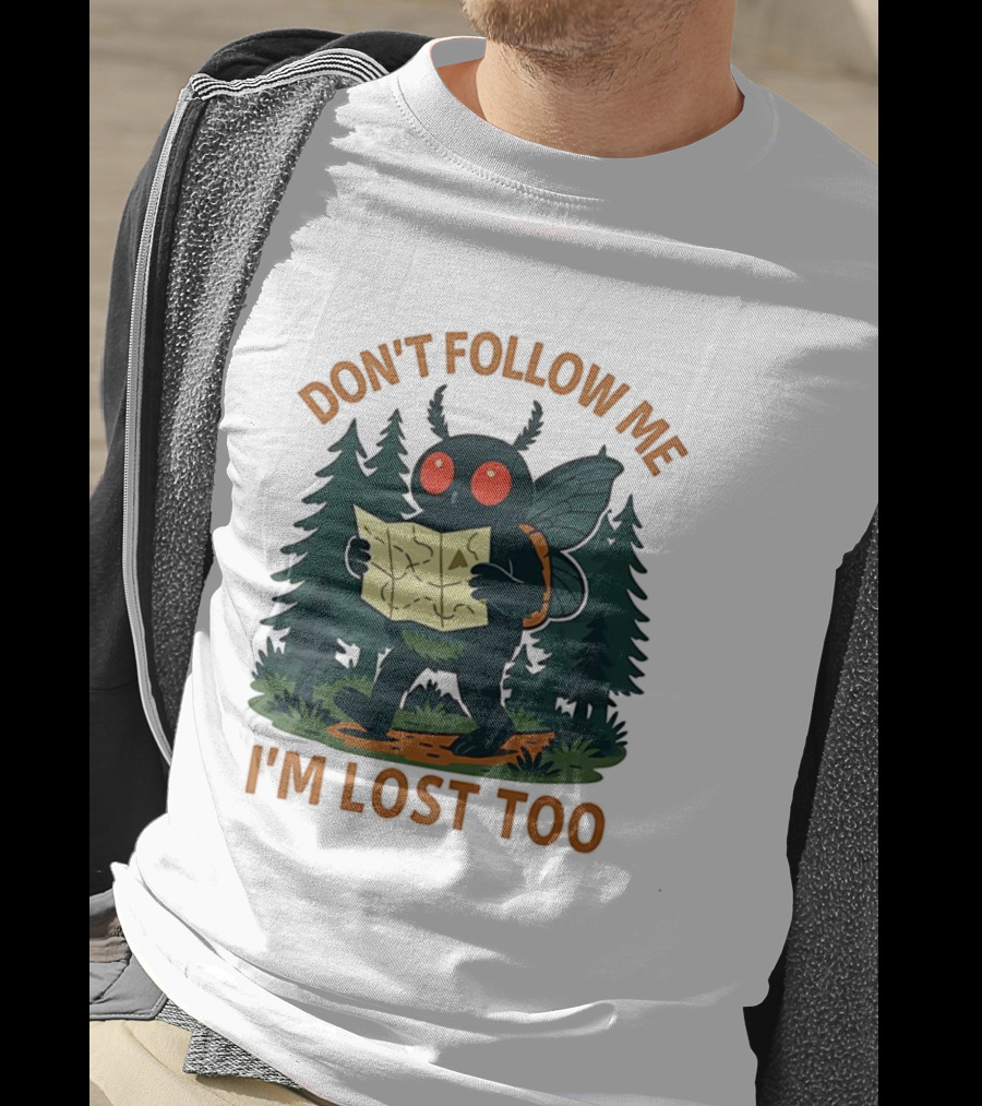 Mothman Don't Follow Me I'm Lost Too Mythical Creatures Forest Map T-Shirt
