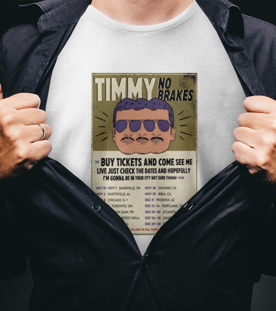 Timmy No Brakes Tour 2025 Buy Tickets See Dates Killers Of Kill Tony T-Shirt