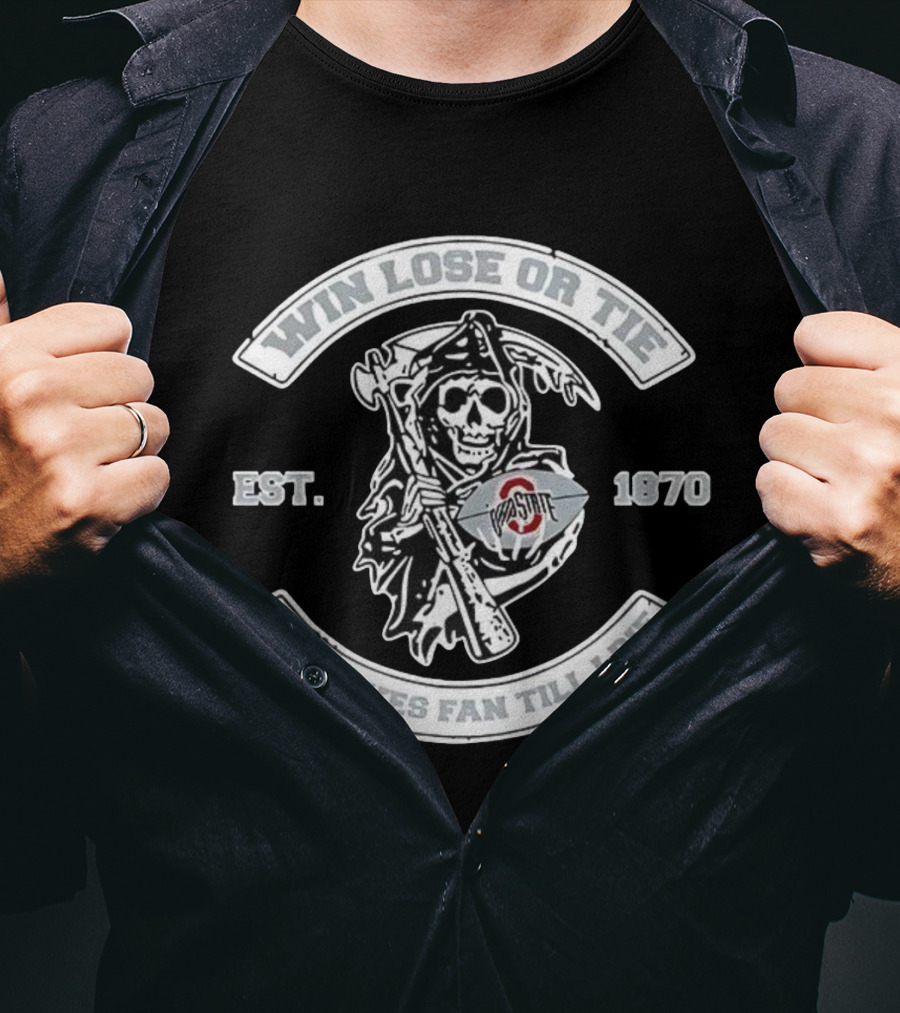 Win Lose Or Tie Ohio State Buckeyes Fan Till I Die Est. 1970 Grim Reaper T-Shirt