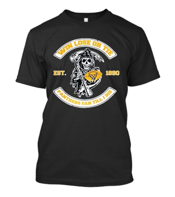 Win Lose Or Tie Panthers Fan Till I Die Grim Reaper Est 1890 T-Shirt