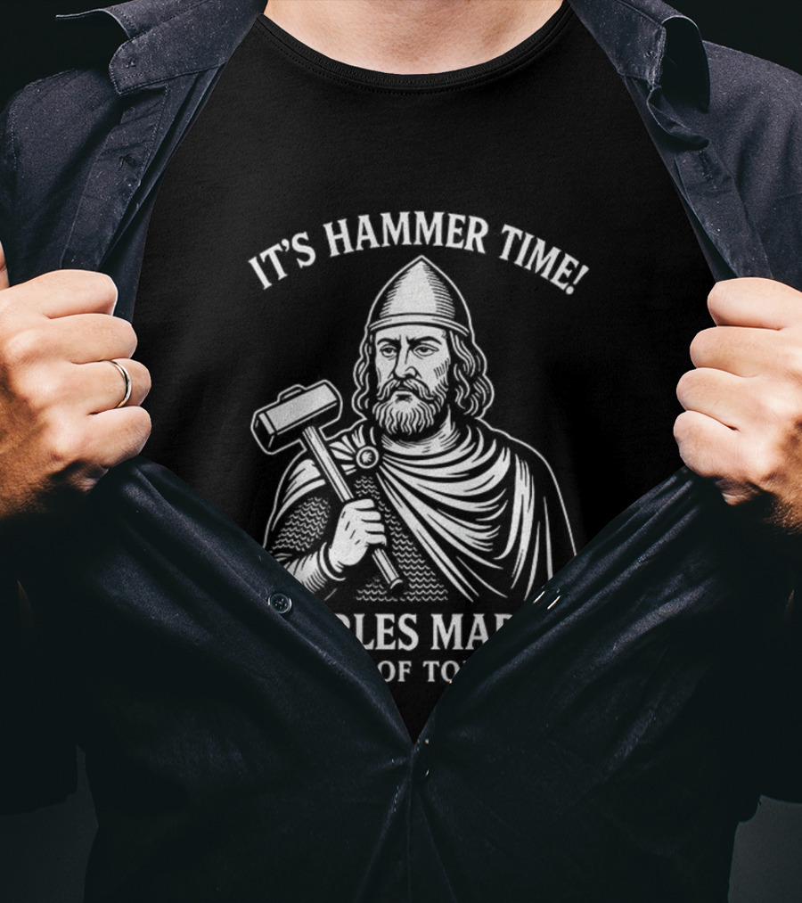 It's Hammer Time Charles Martel Battle Of Tours 732 Medieval T-Shirt