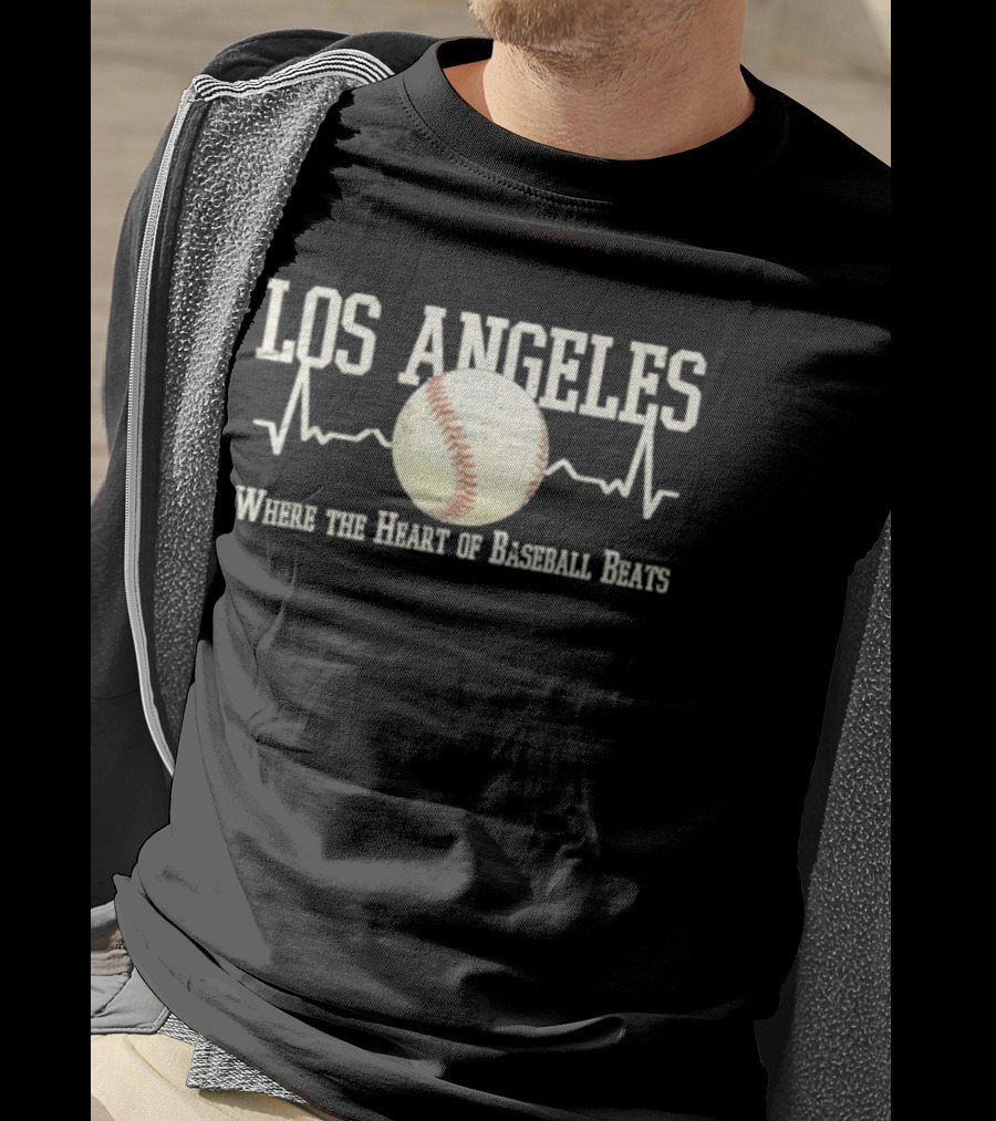 Los Angeles Where The Heart Of Baseball Beats T-Shirt